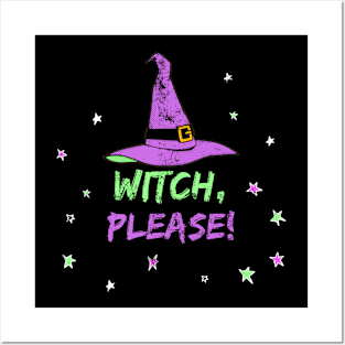 Funny Witch Design - Witch, Please! Posters and Art